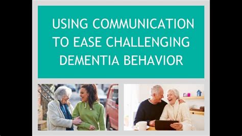 Using Communication To Ease Challenging Dementia Behavior Youtube