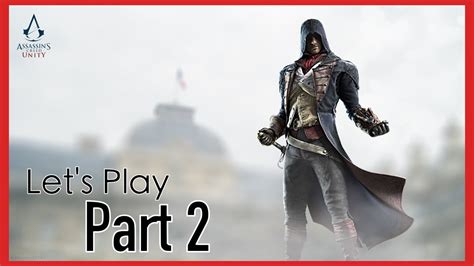 Lets Play Assassins Creed Unity Part 2 YouTube