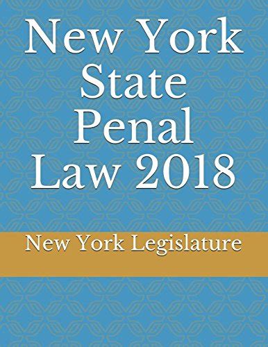 New York State Penal Law 2018 By New York Legislature Brand New Paperback 2018 Revaluation