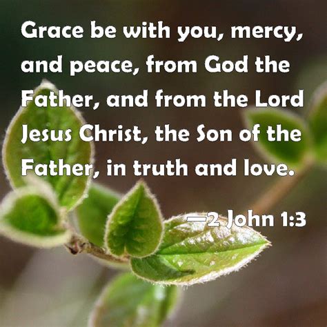 2 John 13 Grace Be With You Mercy And Peace From God The Father