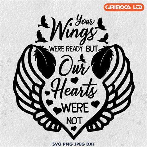 In Memorial Svg Your Wings Were Ready But Our Hearts Were Not Svg