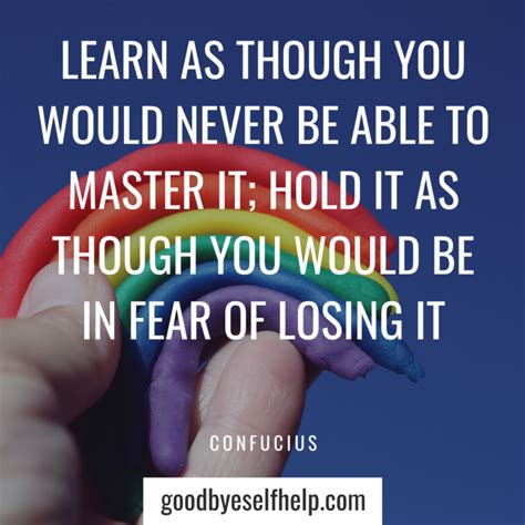 29 Learn New Things Quotes Goodbye Self Help