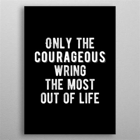 Be Courageous Poster By Motivational Flow Displate Motivation
