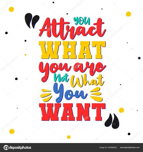 You Attract What You What You Want Quote Typography Vector Stock Vector
