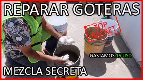 Como Reparar Goteras Para Siempre Y Facilito Youtube