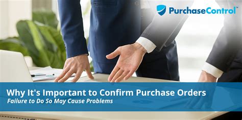 Why Its Important To Confirm Purchase Orders Purchasecontrol Software