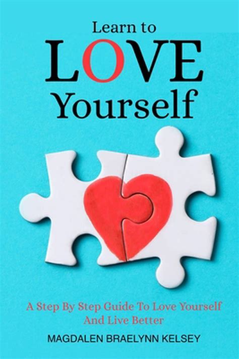 Learn To Love Yourself By Magdalen Braelynn Kelsey English Paperback