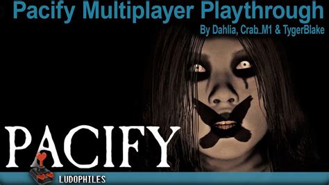 Pacify Multiplayer First Full Playthrough Youtube