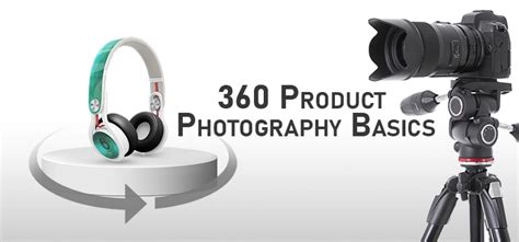 360° Product Photography Basics