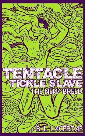 Tentacle Tickle Slave The New Breed Alien Femdom Tickling Erotica