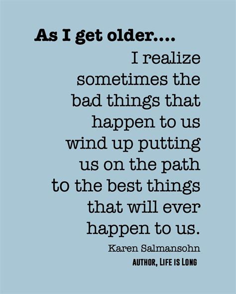 The Older I Get The More I Realize 9 Positive Aging Sayings Wise Words Quotes Life Lesson