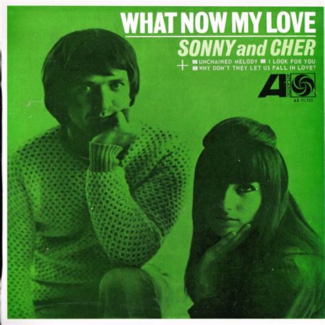 Sonny And Cher What Now My Love Releases Discogs