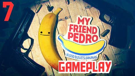 My Friend Pedro Gameplay Part 7 Youtube
