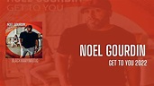 Noel Gourdin Get to you 2022 - YouTube