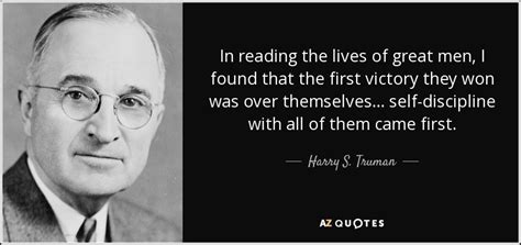 Harry S Truman Quote In Reading The Lives Of Great Men I Found That