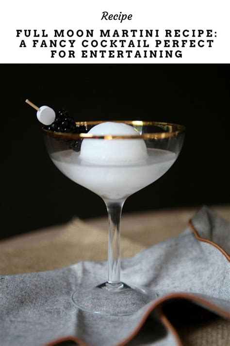 Full Moon Martini A Fancy Cocktail Recipe For Entertaining Jojotastic