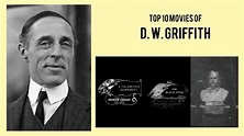 D. W. Griffith Top 10 Movies of D. W. Griffith| Best 10 Movies of D. W ...