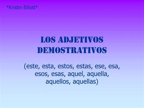 Ppt Los Adjetivos Demostrativos Powerpoint Presentation Free Download Id1063504