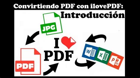 Cómo Convertir Archivos Pdf Utilizando Ilovepdf Introducción Youtube