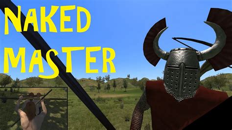 Mount And Blade Warband Gameplay Part I M Your Naked Master