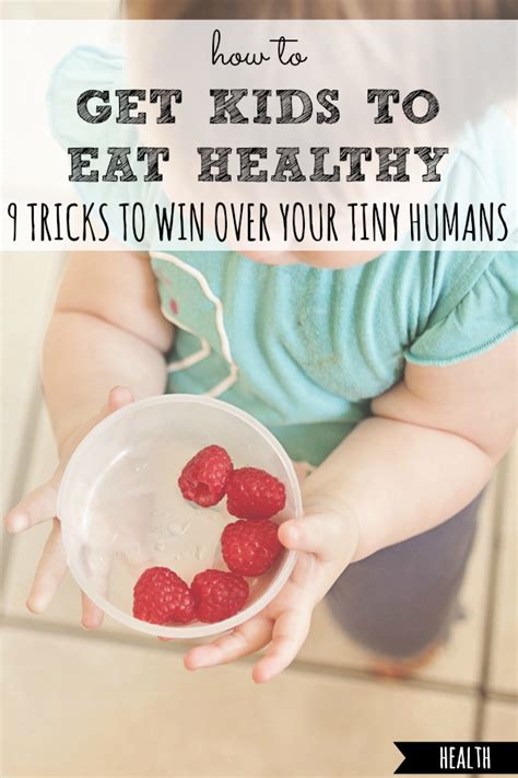How To Get Kids To Eat Healthy Kids Nutrition Healthy