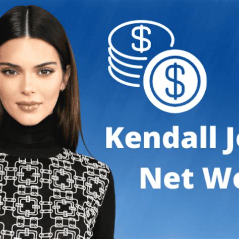 Kendall Jenner Net Worth How Much Money Does She Have Unleashing The Latest In