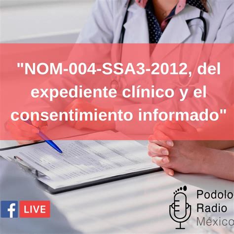 Nom 004 Ssa3 2012 Del Expediente Clínico Y El Consentimiento Informado