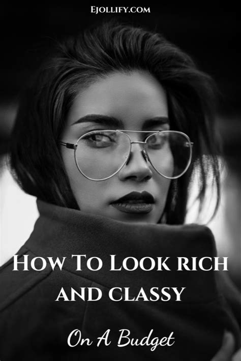 How To Look Rich And Classy All The Time How To Look Rich How To Look Rich And Classy Look