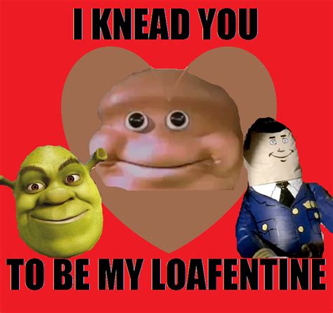 Almighty Loaf Wishes Everyone A Happy Loafentines By Hotandspicymeat On Deviantart