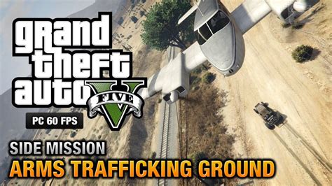 Gta 5 Pc Arms Trafficking Ground Youtube