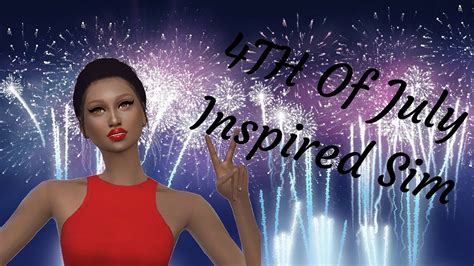 4th Of July Inspired Sim Sims 4 Create A Sim Youtube