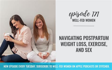 171 Navigating Postpartum Weight Loss Exercise And Sex Paleo For