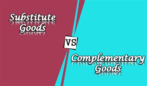 Difference Between Substitute And Complementary Goods