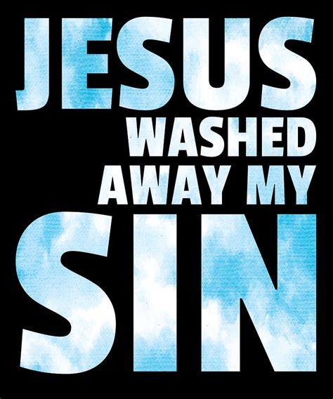 Jesus Christ Christianity Ts Jesus Washed Away My Sin Digital Art By