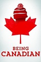 Being Canadian (2015) — The Movie Database (TMDB)