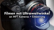 Filmen mit Ultraweitwinkel an MFT Kameras (Mehr Bildwinkel!) - YouTube