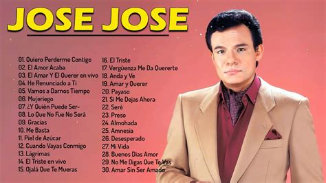 Jose Jose Sus Mejores Éxitos Jose Jose Éxitos Romanticas Youtube