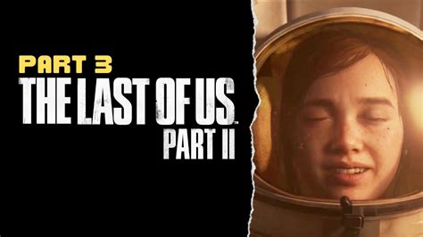 The Last Of Us Part 2 Fly Me To The Moon Walkthrough Gameplay Part 3 Youtube