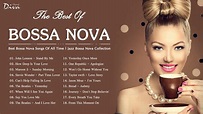 Best Bossa Nova Songs Of All Time | Jazz Bossa Nova Collection | Bossa ...