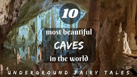 The 10 Most Beautiful Caves In The World Underground Fairy Tales