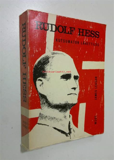 Rudolf Hess Kutsumaton Lähettiläs James Leasor Kunto Hyvä