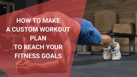 How To Make A Custom Workout Plan To Reach Your Fitness Goals Barbell