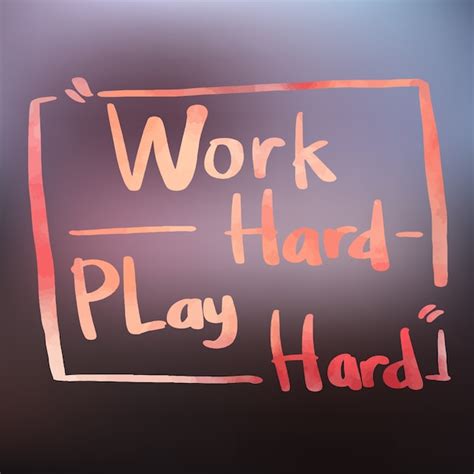 Free Vector Work Hard Play Hard Quote