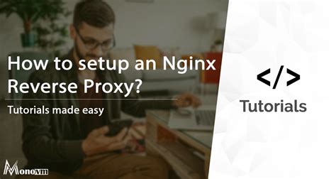 How To Setup An Nginx Reverse Proxy
