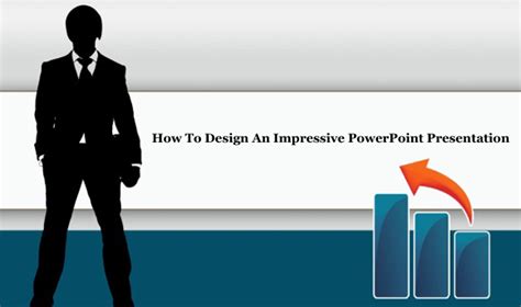 How To Design An Impressive Powerpoint Presentation