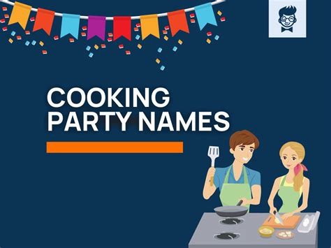 350 Best Cooking Party Names With Generator Thebrandboy