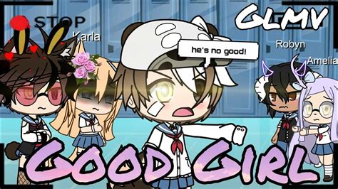 Good Girl ~ Gacha Life Music Video ~ Glmv Youtube