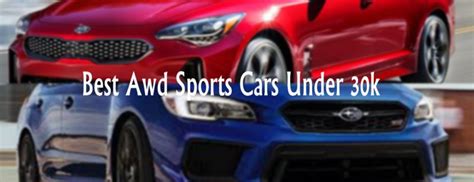 Best Awd Sports Cars Under 30k Allaboutcarsnewsgadgets