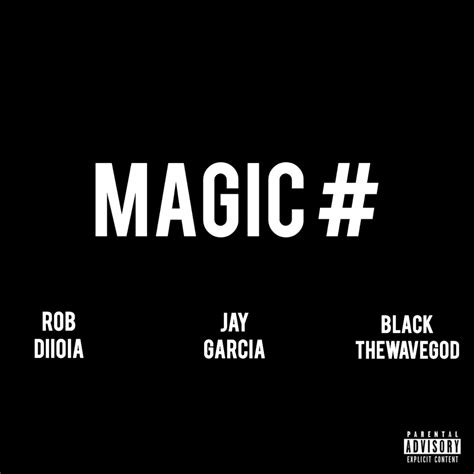 Magic By Rob Diioia Black Thewavegod And Jay Garcia On Beatsource