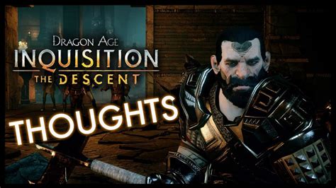 Are there any real companion interactions in descent? Dragon Age Inquisition - The Descent - Thoughts - YouTube